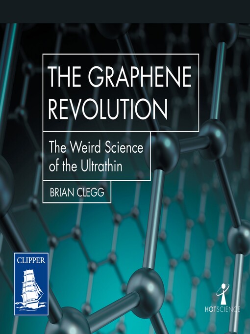 Title details for The Graphene Revolution by Brian Clegg - Available